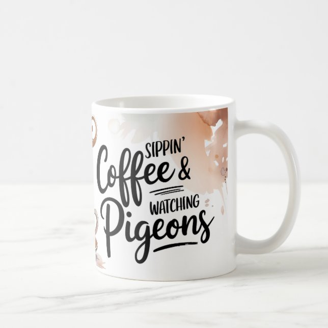 Sippin’ Coffee & Watching Pigeons Mug (Right)