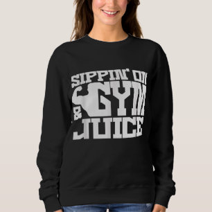 Sippin On Gym- Juice - Mens Workout Shirts Funny