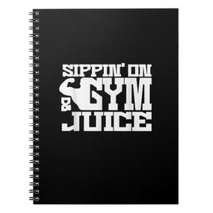Sippin On Gym- Juice - Mens Workout Shirts Funny Notebook