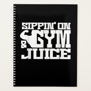 Sippin On Gym- Juice - Mens Workout Shirts Funny Planner