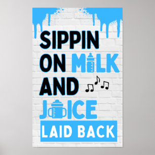 Sippin on Milk and Juice Black & Blue Hip Hop Poster