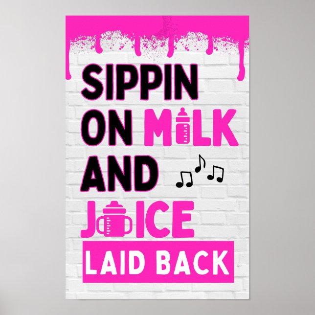 Sippin on Milk and Juice Pink Hip Hop Poster (Front)