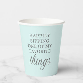 Sipping One of My Favourite Things Party Cups