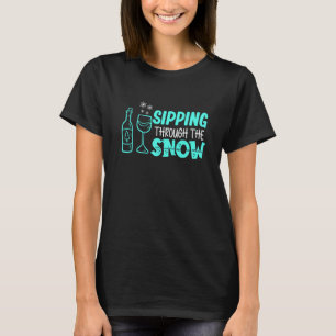 Sipping Through Snow Wine Drinking Drinker Graphic T-Shirt