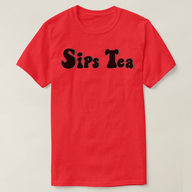 sips tea 18 T-Shirt (Design Front)