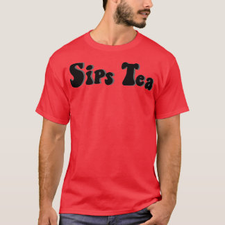 sips tea 18 T-Shirt