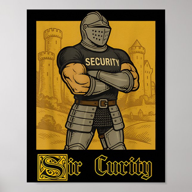 Sir Curity Funny Security Pun Knight Mediaeval Mem Poster (Front)