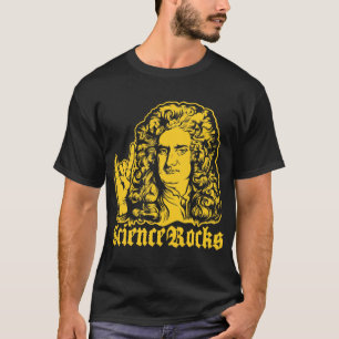 Sir Isaac Newton Science Rocks Shirts