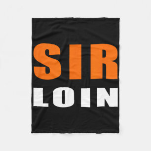 Sir Loin Funny Sirloin Steak Trump Meme Joke  Fleece Blanket