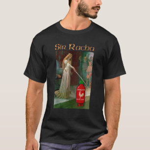 Sir Racha Pun Design for Foodies Spicy Sauce Lover T-Shirt