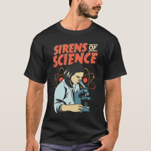 Sirens Of Science Feminist Scientist Girl Science  T-Shirt