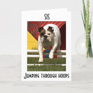 *SIS* JUMPING THRU HOOPS TO WISH U HAPPY BIRTHDAY CARD