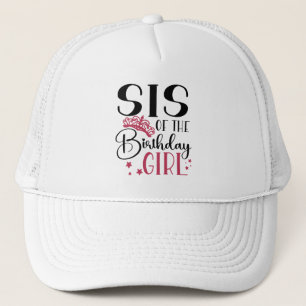 Sis of the Birthday Girl Customised Squad Matching Trucker Hat