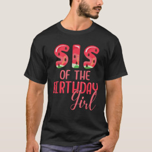 Sis Of The Birthday Girl Summer Watermelon Matchin T-Shirt