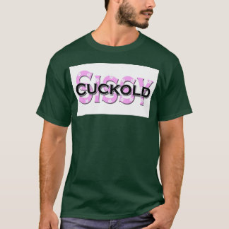 sissy cuckold gift T-Shirt