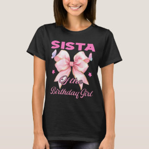 Sista birthday girl matching coquette pink bow T-Shirt