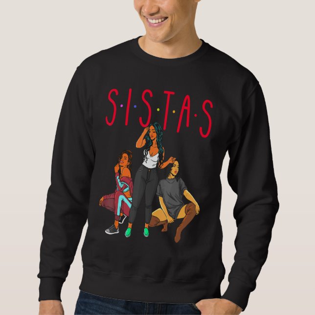 Sistas Black Girl Magic Fun Melanin Women Brown Sk Sweatshirt (Front)
