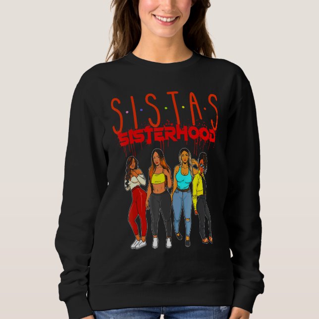 Sistas Black Girl Magic Fun Melanin Women Brown Sk Sweatshirt (Front)