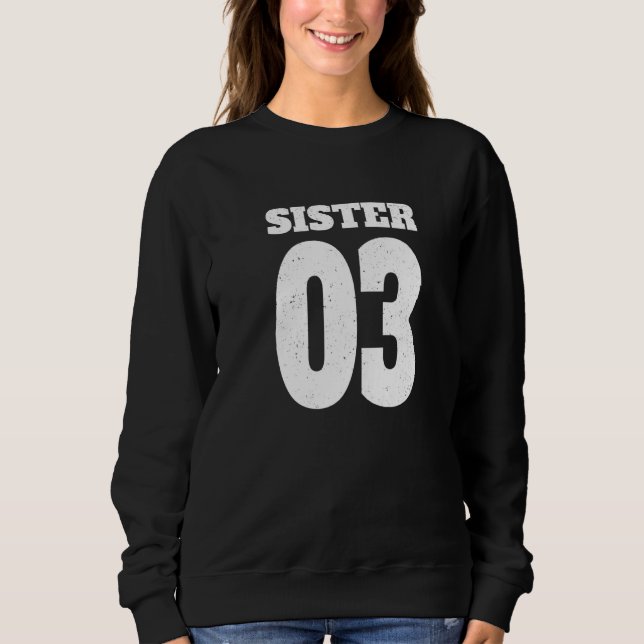 Sister 03  Family number Sweatshirt (Front)