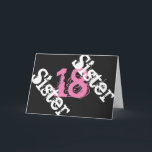 Sister, 18th birthday, white, pink on black. card<br><div class="desc">A black background featuring white and pink text,  on this 18th birthday greeting for any cool sister. My Funny Mind Greetings.</div>