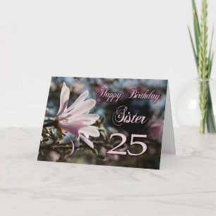 Sister 25th Birthday with magnolia Card