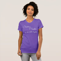 Sister 2 Sister we are better together t-shirt