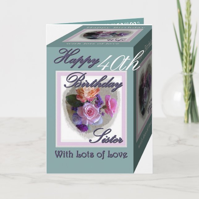 SISTER 40th Birthday With Roses Card (Front)
