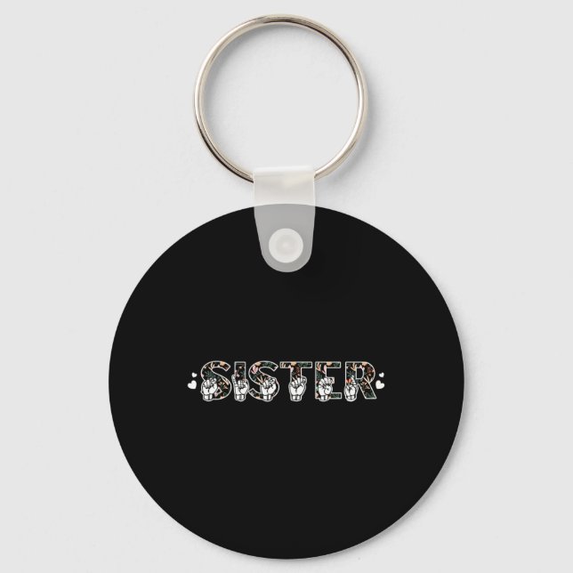 Sister American Sign Language Deaf Awareness Suppo Key Ring (Front)