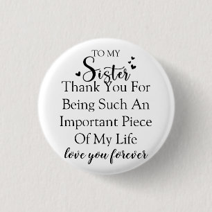 Sister Appreciation Thank You For Being In My Life 3 Cm Round Badge