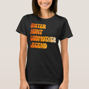 Sister Aunt Godmother Legend Graphic T-Shirt