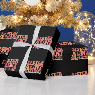 Sister Aunt Great Aunt I Just Keep Getting Better Wrapping Paper