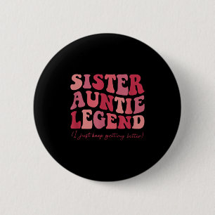 Sister Auntie Legend Groovy Funny Cool Aunties Clu 6 Cm Round Badge