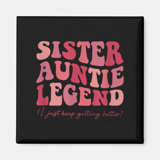Sister Auntie Legend Groovy Funny Cool Aunties Clu Magnet (Front)