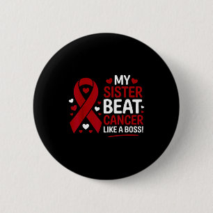 Sister beat cancer like a boss multiple myeloma 6 cm round badge