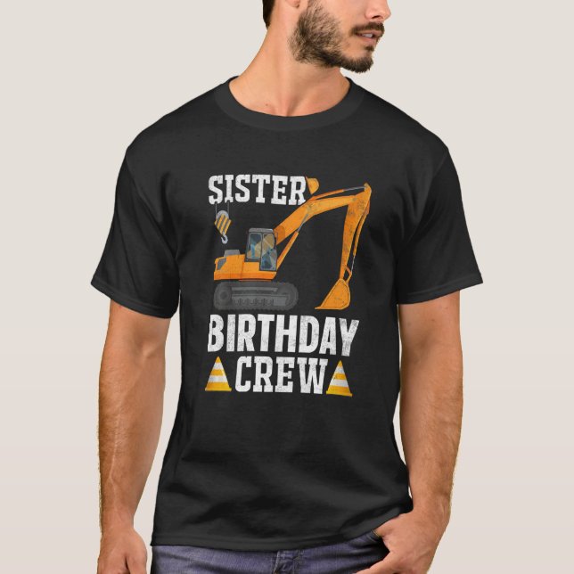 Sister Birthday Crew - Construction Birthday Party T-Shirt (Front)