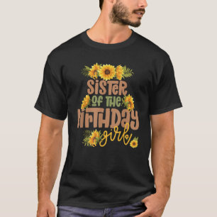 Sister Birthday Girl Sunflower Birthday Party Them T-Shirt