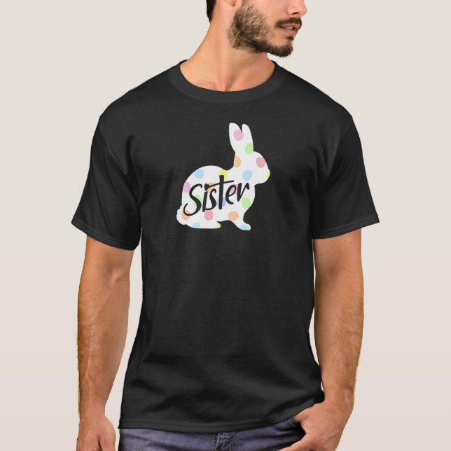 Sister Bunny Easter Egg Polka Dot Bunny Rabbit T-Shirt (Front)
