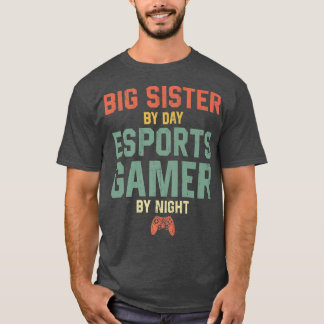 Sister By Day Esports Gamer By NightESports Gaming T-Shirt