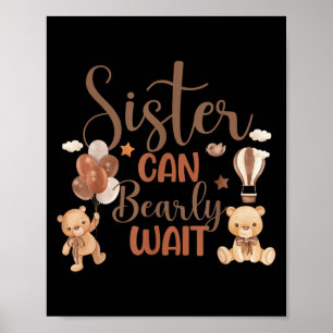 Sister Can Bearly Wait Bear Gender Neutral Boy Bab Poster