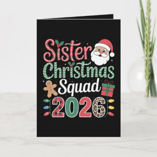 Sister Christmas Squad 2026 Santa Gingerbread Xmas Card