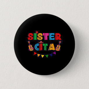 Sister Cita Cinco De Mayo Mexican Party Fiesta Wom 6 Cm Round Badge