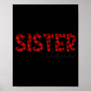 Sister Claus Xmas Christmas Red Plaid Pajama Famil Poster