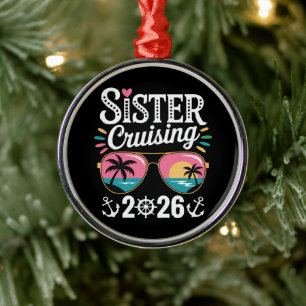 Sister Curising 2026 Metal Ornament