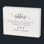 Sister Definition Custom Personalised Wooden Box Sign<br><div class="desc">Celebrate the bond of sisters with this sister definition wooden box sign.  Click the edit button to personalise this design with your own message and names.  This rustic wooden sign makes a great gift for christmas,  birthdays or any other special occasion throughout the year.</div>