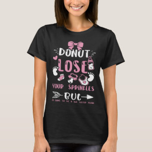 Sister Doughnut Lose Your Sprinkles But I m Going T-Shirt