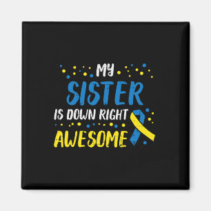 Sister Down Right Awesome Down Syndrome Awareness  Magnet