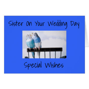 ****SISTER*** "FAVORITE LOVE BIRDS" ON WEDDING DAY