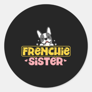 Sister French Bulldog Dog Lovers Classic Round Sticker