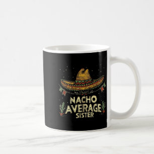 Sister - funny cinco de mayo matching family coffee mug