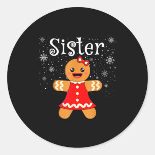 Sister Gingerbread Shirt Girls Kids Funny Matching Classic Round Sticker